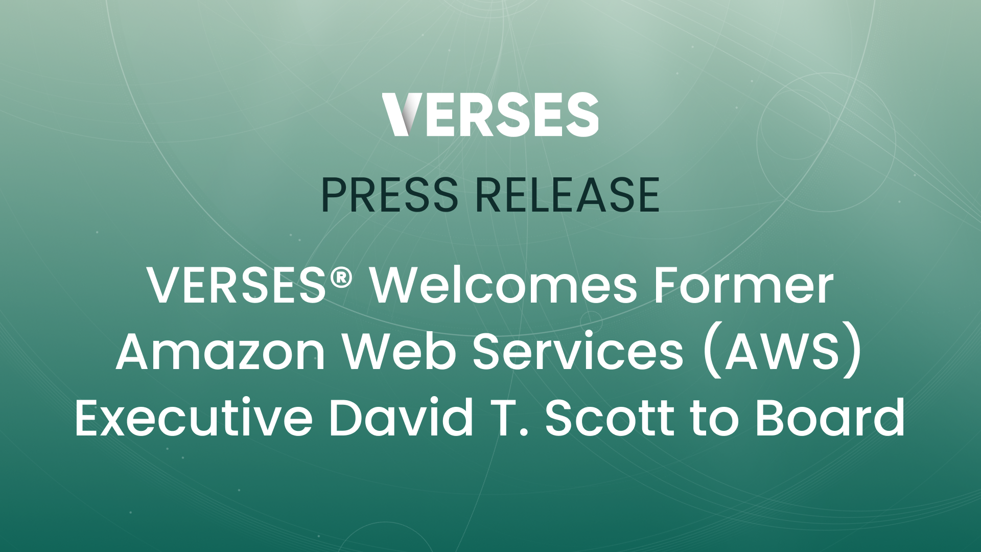 VERSES® Welcomes Former Amazon Web Services (AWS) Executive David T. Scott to Board