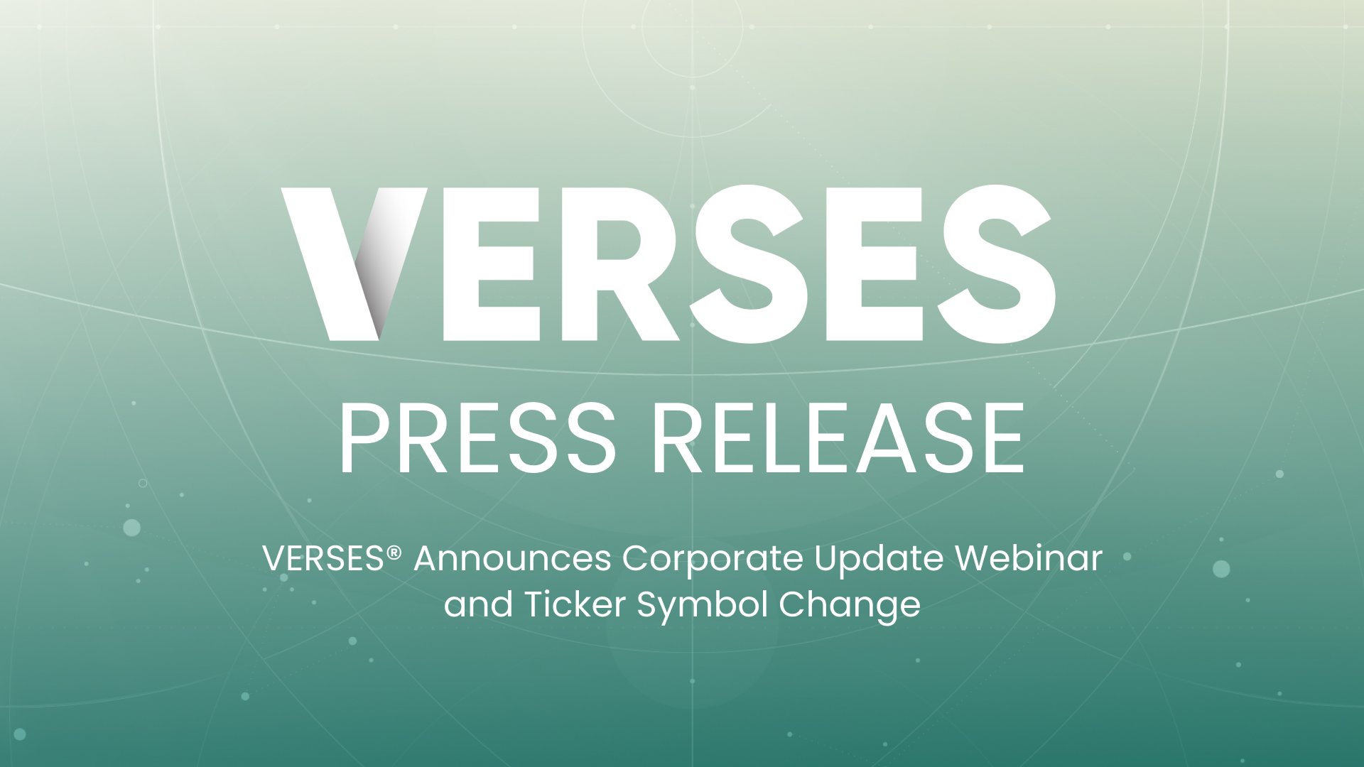 VERSES® Announces Corporate Update Webinar and Ticker Symbol Change