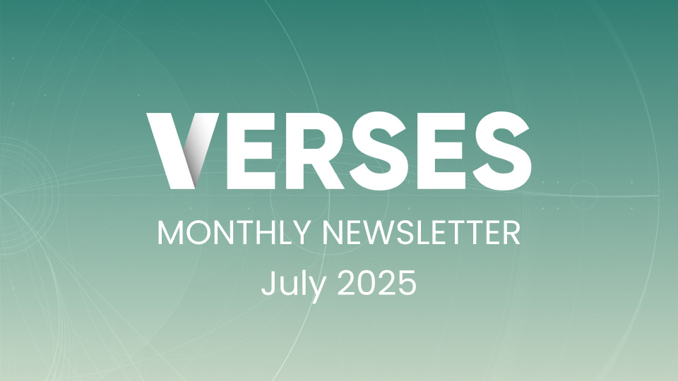 VERSES Monthly Newsletter July 2025