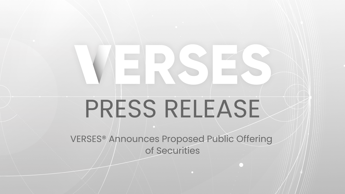 VERSES® Announces Proposed Public Offering of Securities
