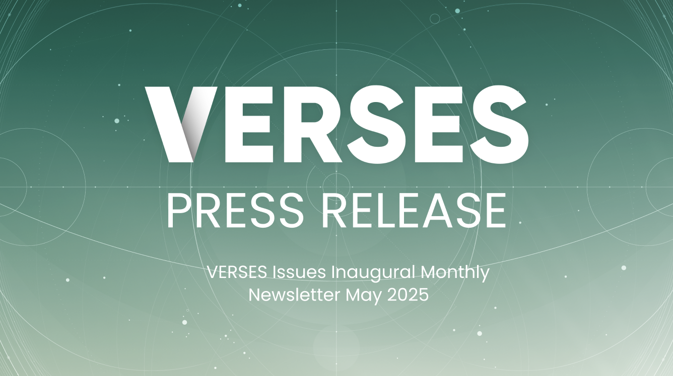 VERSES Issues Inaugural Monthly Newsletter May 2025