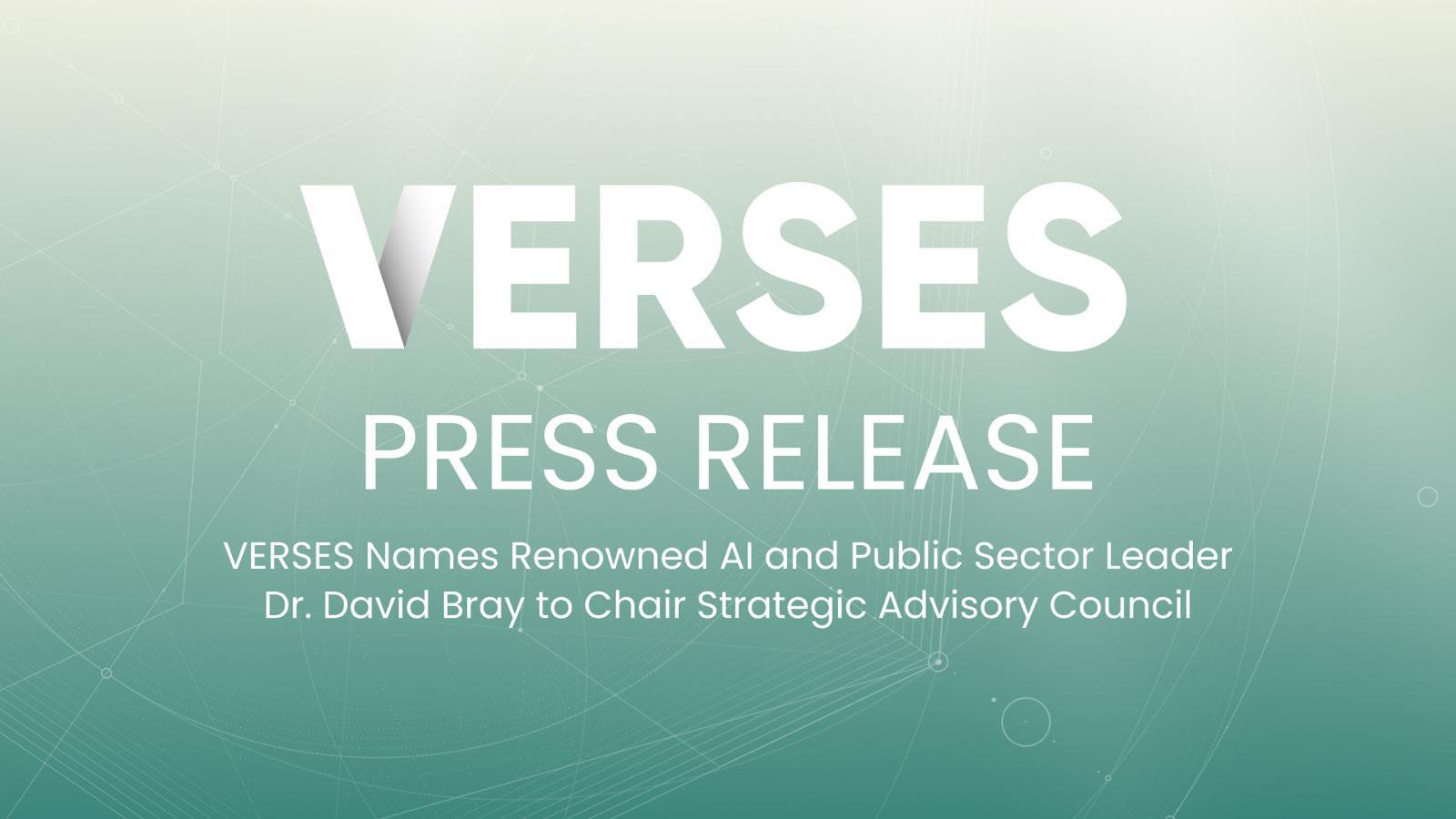 VERSES Names Renowned AI and Public Sector Leader Dr. David Bray to Chair Strategic Advisory Council